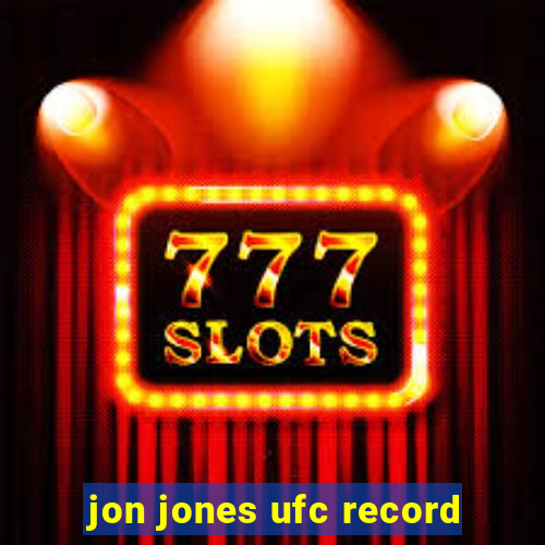 jon jones ufc record